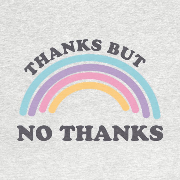 Thanks But No Thanks Ironic Cute Funny Gift by koalastudio